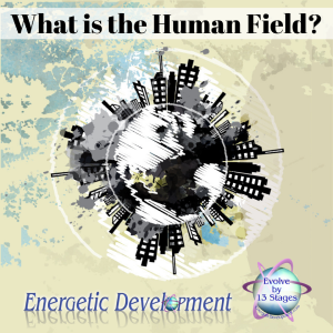 What is the Human Field?